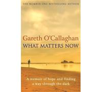 Gareth O'Callaghan What Matters Now (Tascabile)