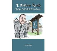 Gareth Owen J. Arthur Rank - The Rise and Fall of His Film Em (Copertina rigida)