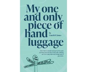 Gareth P Jones My One and Only Piece of Hand Luggage (Tascabile)
