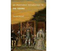 Gareth Russell An Illustrated Introduction to The Tudors (Tascabile)