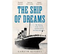 Gareth Russell The Ship of Dreams (Tascabile)