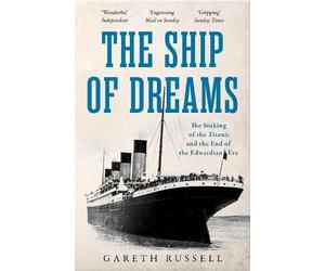 Gareth Russell The Ship of Dreams (Tascabile)