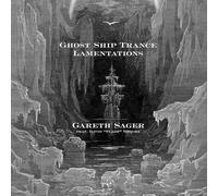 Gareth Sager Quartet Ghost Ship Trance Lamentations (Vinyl LP) 12" Album