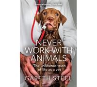 Gareth Steel Never Work with Animals (Tascabile)