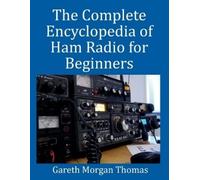 Gareth Thomas The Complete Encyclopedia of Ham Radio for Beginners (Tascabile)