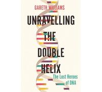 Gareth Williams Unravelling the Double Helix (Copertina rigida)