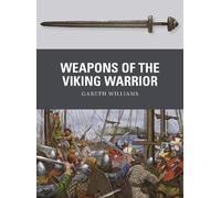 Gareth Williams Weapons of the Viking Warrior (Tascabile) Weapon