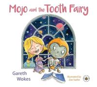 Gareth Wokes Mojo and the Tooth Fairy (Tascabile)