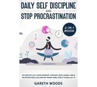 Gareth Woods Daily Self Discipline and Procrastination 2-in-1 Book (Tascabile)