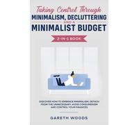 Gareth Woods Taking Control Through Minimalism, Decluttering (Copertina rigida)