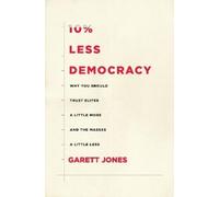 Garett Jones 10% Less Democracy (Tascabile)
