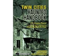 Garett Merk Dain Charbonneau Jeff Morri Twin Cities Haunted Handboo (Tascabile)