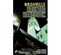 Garett Merk Donna Marsh Jeff Morris Nashville Haunted Handbook (Tascabile)
