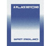 Garett Strickland A Place Beyond (Tascabile)