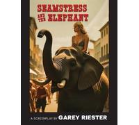 Garey Riester The Seamstress and The Elephant (Tascabile)