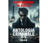 Garfagnana in giallo. Antologia criminale 2025 - AA.VV.