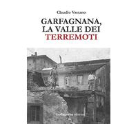 Garfagnana. La valle dei terremoti