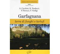 Garfagnana. Terra di funghi e tartufi