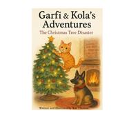 Garfi’s & Kola’s Adventures: The Christmas Tree Disaster