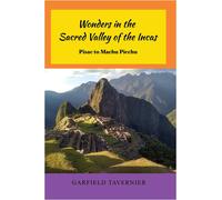Garfield Tavernier Wonders in the Sacred Valley of the Incas (Tascabile)