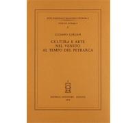 Gargan,Luciano. - Cultura e arte nel Veneto al tempo del Petrarca.