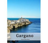 Gargano: A Beautifully Curated Coffee Table Book for Travel and Tourism Enthusiasts