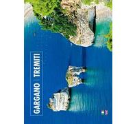 Gargano. Tremiti. Ediz. italiana e inglese