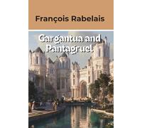 Gargantua and Pantagruel: Two Larger-Than-Life Giants (Annotated)