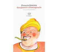 Gargantua e Pantagruele - Rabelais François