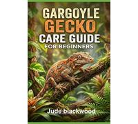 Gargoyle Gecko Care Guide for Beginners: Feeding, Housing, Handling and Health Tips
