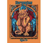 Gargoyles: Relaxing Coloring Pages Featuring Gargoyles in Traditional, Mosaic, and Stained Glass Styles