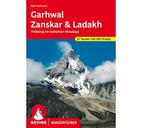 Garhwal, Zanskar, Ladakh: Trekking im indischen Himalaya. 27 Touren mit GPS-Tracks