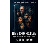 Gari Johnson The Mirror Problem (Tascabile) Algorithmic Mind