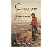 Alfonso Scirocco – Garibaldi: Citizen of the World – Copertina rigida