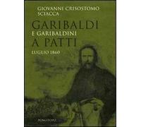 Garibaldi e garibaldini a Patti. Luglio 1860