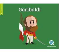 Garibaldi. Ediz. a colori