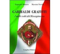 Libri Massimo Novelli / Eupremio Malorzo - Garibaldi Graffiti. I Mille Volti Del