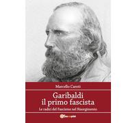 Garibaldi il primo fascista