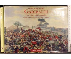 Garibaldi. Una vita a più immagini. Ediz. illustrata