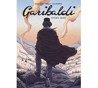 Garibaldi. Vol. 2: Vittoria amara.