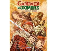 Garibaldi vs zombies. Ediz. limitata [Paperback] [Dec 29, 2024] Guglielmino, And