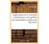 Garidel Explications Sur Le Mémoire Intitulé Essai Sur l'Équilibre D (Tascabile)