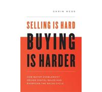 Garin Hess Selling Is Hard. Buying Is Harder. (Tascabile)