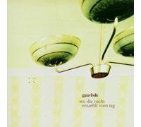 Garish - Wo die Nacht Erzählt Vom Tag