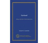Garland: being a selection of interesting stories