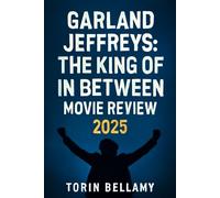 GARLAND JEFFREYS: THE KING OF IN BETWEEN MOVIE REVIEW 2025