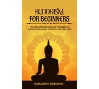 Garland P Brackins Buddhism For Beginners (Tascabile)