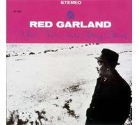 GARLAND, RED - WHEN THERE ARE GREY SKIES