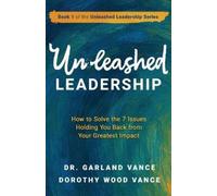 Garland Vance Dorothy Wood Vance Unleashed Leadership (Tascabile)