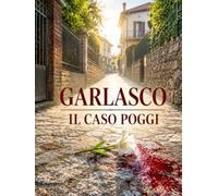 GARLASCO. IL CASO POGGI